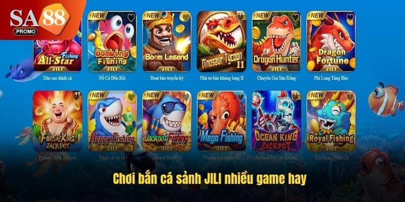 Chơi bắn cá sảnh JILI tại SA88 nhiều game hay