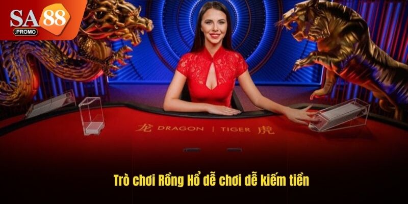 Trò chơi Rồng Hổ dễ chơi dễ kiếm tiền