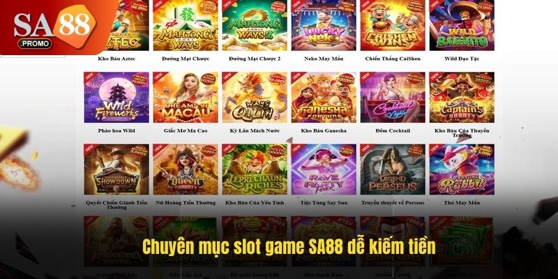 Chuyên mục slot game SA88 dễ kiếm tiền
